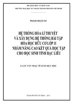 Hệ thống hóa lí thuyết và xây dựng hệ thống bài tập hóa học hữu cơ lớp 11 nhằm nâng cao kết quả học tập cho học sinh tỉnh Bạc Liêu
