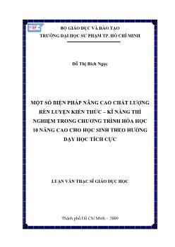 Một số biện pháp nâng cao chất lượng rèn luyện kiến thức - Kĩ năng thí nghiệm trong chương trình hóa học 10 nâng cao cho học sinh theo hướng dạy học tích cực