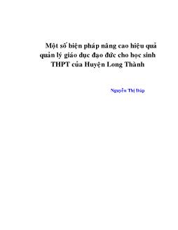 Một số biện pháp nâng cao hiệu quả quản lý giáo dục đạo đức cho HS Trung học phổ thông (THPT) huyện Long Thành
