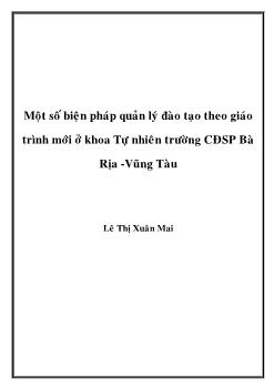 Một số biện pháp quản lý đào tạo theo giáo trình mới ở Khoa tự nhiên trường Cao đẳng sư phạm Bà Rịa - Vũng Tàu