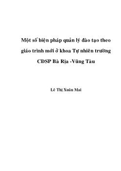 Một số biện pháp quản lý đào tạo theo giáo trình mới ở Khoa tự nhiên trường CĐSP Bà Rịa - Vũng Tàu
