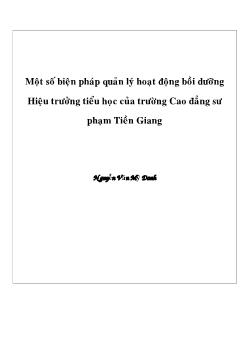Một số biện pháp quản lý hoạt động bồi dưỡng hiệu trưởng tiểu học của trường Cao đẳng sử phạm Tiền Giang