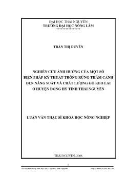 Nghiên cứu ảnh hưởng của một số biện pháp kỹ thuật trồng rừng thâm canh đến năng suất và chất lượng gỗ keo lai ở huyện Đồng Hỷ tỉnh Thái Nguyên