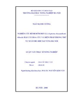 Nghiên cứu bệnh đốm đen lá (Septoria chrysanthemi Allesch) hại cây Hoa cúc và biện pháp phòng trừ vụ xuân hè 2008 Tại vùng Hà Nội