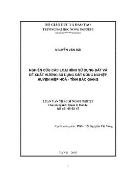Nghiên cứu các loại hình sử dụng đất và đề xuất hướng dẫn sử dụng đất nông nghiệp huyện Hiệp Hoà - Tỉnh Bắc Giang