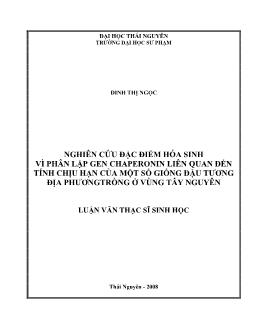Nghiên cứu đặc điểm hóa sinh vì phân lập gen CHAPERONIN liên quan đến tính chịu hạn của một số giống đậu tương địa phương trồng ở vùng Tây Nguyên