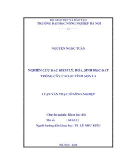 Nghiên cúu đặc điểm lý, hoá. sinh học đất trồng cây Cao su Tỉnh Sơn La