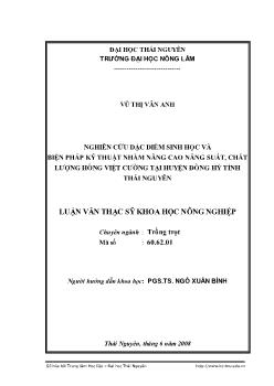 Nghiên cứu đặc điểm sinh học và biện pháp kỹ thuật nhăm nâng cao năng suất, chất lượng hồng Việt Cường tại huyện Đồng Hỷ tỉnh Thái Nguyên