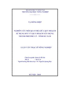 Nghiên cứu mối quan hệ giữa quy hoạch sử dụng đất và quy hoạch xây dựng thành phố Phủ Lý - Tỉnh Hà Nam
