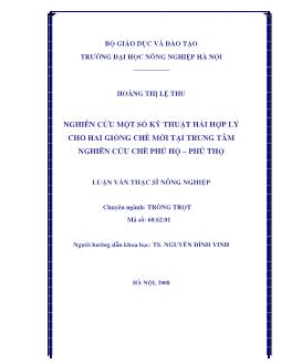 Nghiên cứu một số kỹ thuật hái hợp lý cho hai giống Chè mới tại trung tâm nghiên cứu Chè Phú Hộ - Phú Thọ