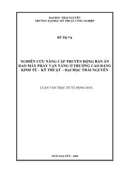 Nghiên cứu nâng cấp truyền động bàn ăn dao máy phay vạn năng ở trường Cao đẳng Kinh tế - Kỹ thuật - Đại học Thái Nguyên