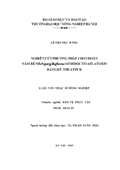 Nghiên cứu phương pháp chẩn đoán nấm bệnh Aspergillus flavus sinh độc tố Aflatoxin bằng kỹ thuật PCR