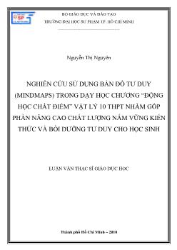 Nghiên cứu sử dụng bản đồ tư duy (Mindmaps) trong dạy học chương `Động học chất điểm` Vật lý 10 THPT nhằm góp phần nâng cao chất lượng nắm vững kiến thức và bồi dưỡng tư duy cho học sinh