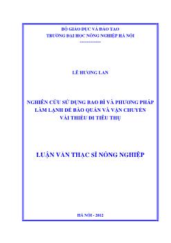Nghiên cứu sử dụng bao bì và phương pháp làm lạnh để bảo quản và vận chuyển vải thiều đi tiêu thụ