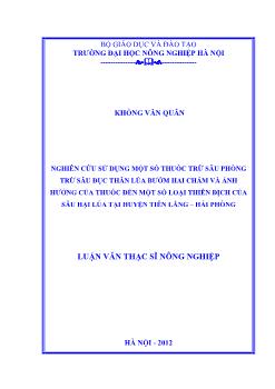 Nghiên cứu sử dụng một số thuốc trừ sâu phòng trừ sâu đục thân lúa bướm hai chấm và ảnh hưởng của thuốc đến một số loại thiên địch của sâu hại lúa tại Huyện Tiên Lãng Hải Phòng