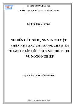 Nghiên cứu sử dụng vi sinh vật phân hủy xác cá tra để chế biến thành phân hữu cơ sinh học phục vụ nông nghiệp