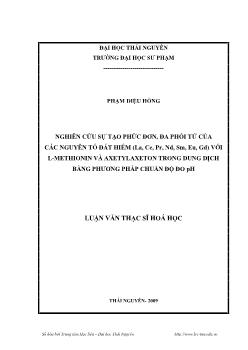 Nghiên cứu sự tạo phức đơn, đa phối tử của các nguyên tố đất hiếm (La, Ce, Pr, Nd, Sm, Eu, Gd) với L-Methionin và axetylaxeton trong dung dịch bằng phương pháp chuẩn độ đo pH