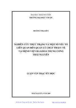 Nghiên cứu thực trạng và một số yếu tổ liên quan đến quản lý chất thải y tế tại bệnh viện Đa khoa Trung Ương Thái Nguyên