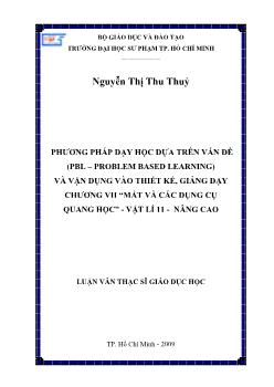 Phương pháp dạy học dựa trên vấn đề (PBL - Problem based learning) và vận dụng vào thiết kế, giảng dạy chương VII Mắt và các dụng cụ quang học Vật lý 11 nâng cao