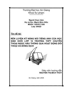 Rèn luyện kỹ năng nói tiếng Anh của học sinh khối lớp 10 trường Trung học phổ thông (THPT) chuyên Thoại Ngọc Hầu thông qua hoạt động đối thoại và đóng kịch