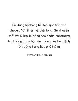 Sử dụng hệ thống bài tập định tính vào chương `Chất rắn và chất lỏng. Sự chuyển thể` vật lý lớp 10 nâng cao nhằm bồi dưỡng tư duy logic cho học sinh trong dạy học vật lý ở trường trung học phổ thông