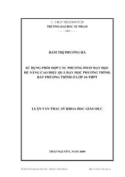 Sử dụng phối hợp các phương pháp dạy học để nâng cao hiệu quả dạy học phương trình, bất phương trình ở lớp 10 - Trung học phổ thông (THPT)