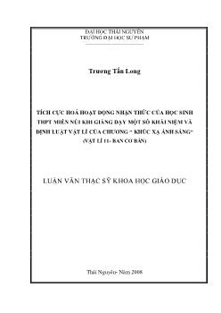 Tích cực hoạt động nhận thức của học sinh Trung học phổ thông (THPT) miền núi khi giảng dạy một số khái niệm và định luật vật lí của chương ’Khúc xạ ánh sáng’ (vật lí 11 - Ban cơ bản)