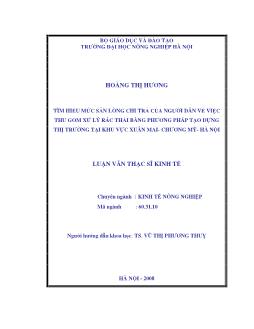 Tìm hiểu mức sẵn lòng chi trả của người dân về việc thu gom xử lý rác thải bằng phương pháp tạo dựng thị trường tại khu vực Xuân Mai, huyện Chương Mỹ - Hà Tây