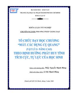 Tổ chức dạy học chương Mắt. Các dụng cụ quang (Vật Lý lớp 11 - Nâng cao) theo định hướng phát huy tính tích cực, tự lực, sáng tạo của học sinh