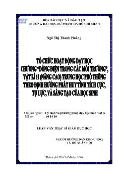 Tổ chức hoạt động dạy học chương dòng điện trong các môi trường Vật lí 11 (Nâng cao) Trung học phổ thông (THPT) theo định hướng phát huy tính tích cực, tự lực và sáng tạo của học sinh