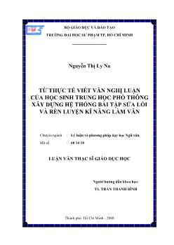 Từ thực tế viết văn nghị luận của học sinh Trung học phổ thông (THPT) xây dựng hệ thống bài tập sửa lỗi và rèn luyện kĩ năng làm văn