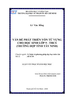 Vấn đề phát triển vốn từ vựng cho học sinh lớp 9 - Trung học cơ sở (trường hợp tỉnh Tây Ninh)