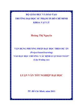 Vận dụng phương pháp dạy học theo dự án (Project based learning) vào dạy học chương `Các định luật bảo toàn` (Lớp 10 nâng cao)