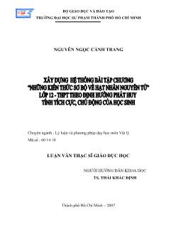 Xây dựng hệ thống bài tập chương những kiến thức sơ bộ về hạt nhân nguyên tử lớp 12 - Trung học phổ thông (THPT) theo định hướng phát huy tính tích cực, chủ động của học sinh