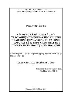 Xây dựng và sử dụng câu hỏ trắc nghiệm trong dạy học chương `Dao động cơ` và `sóng cơ và sóng âm`, Vật lý 12 THPT nhằm phát huy tính tích cực học tập của học sinh