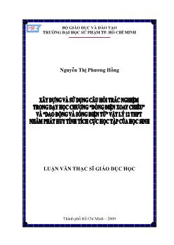 Xây dựng và sử dụng câu hỏi trắc nghiệm trong dạy học chương dòng điện xoay chiều và dao động và sống điện tử Vật lý 12 Trung học phổ thông (THPT) nhằm phát huy tính tích cực học tập của học sinh