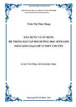 Xây dựng và sử dụng hệ thống bài tập bồi dưỡng học sinh giỏi phần kim loại lớp 12 THPT chuyên